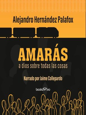 cover image of Amarás a dios sobre todas las cosas